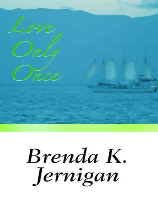 Title details for Love Only Once by Brenda K. Jernigan - Available